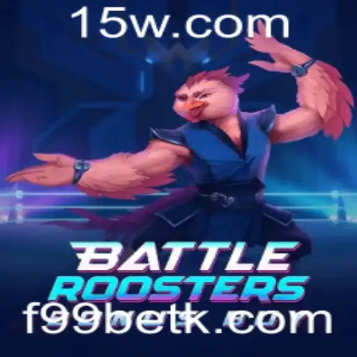 f99bet | Descubra o mundo emocionante de BattleRoostersBonusBuy