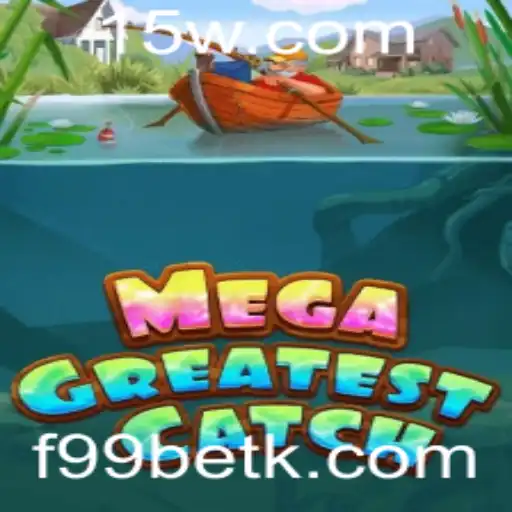 f99bet | Desvendando MegaGreatestCatch: O Novo Jogo Emoção do Momento
