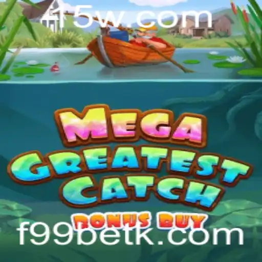 f99bet | Explorando o Mundo de MegaGreatestCatchBonusBuy